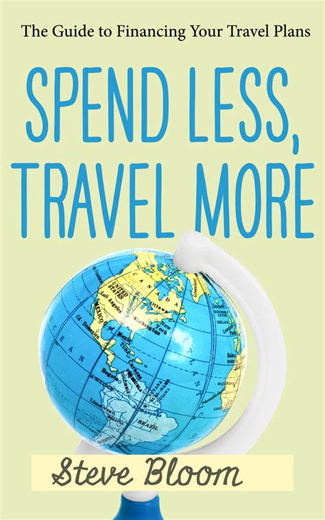 spend less travel more the guide to financing your travel plans Epub